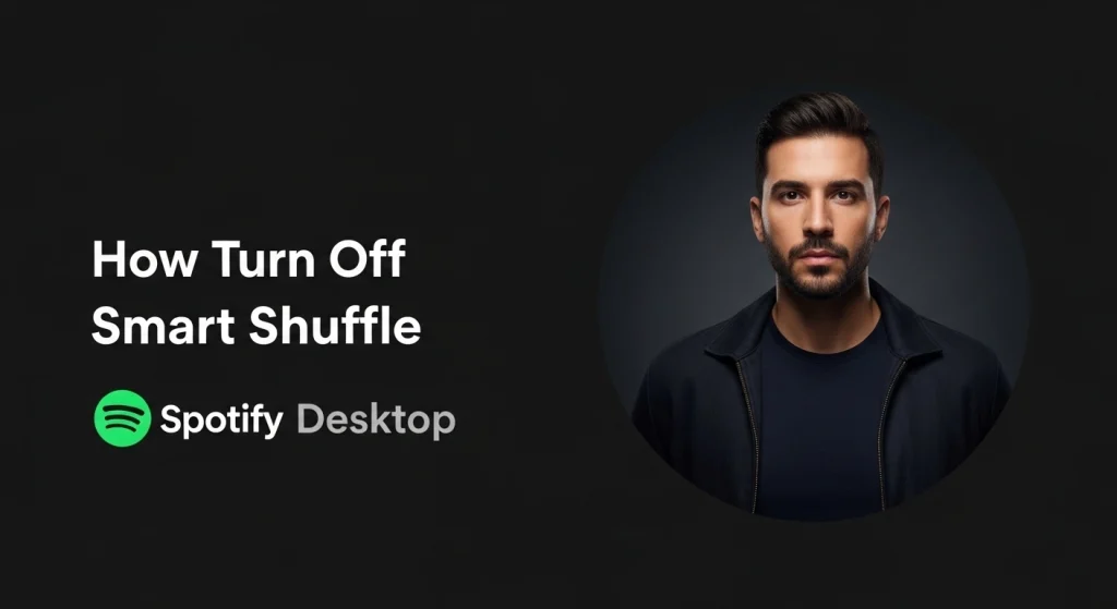 How to Turn Off Smart Shuffle Spotify Desktop Quickly